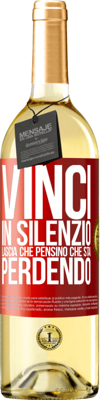 29,95 € Spedizione Gratuita | Vino bianco Edizione WHITE Vinci in silenzio. Lascia che pensino che stai perdendo Etichetta Rossa. Etichetta personalizzabile Vino giovane Raccogliere 2025 Verdejo