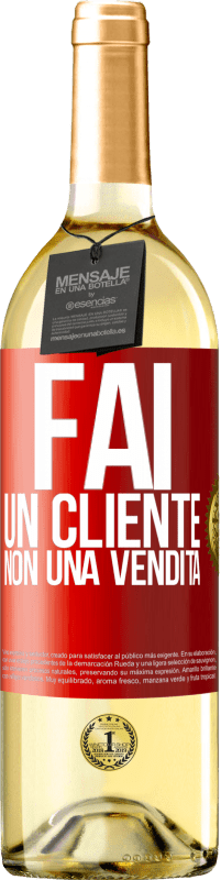 «Fai un cliente, non una vendita» Edizione WHITE