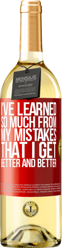 29,95 € | White Wine WHITE Edition I've learned so much from my mistakes that I get better and better Red Label. Customizable label Young wine Harvest 2023 Verdejo