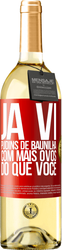 Envio grátis | Vinho branco Edição WHITE Já vi pudins de baunilha com mais ovos do que você Etiqueta Vermelha. Etiqueta personalizável Vinho jovem Colheita 2023 Verdejo