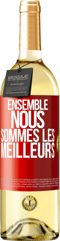 «Ensemble, nous sommes les meilleurs» Édition WHITE