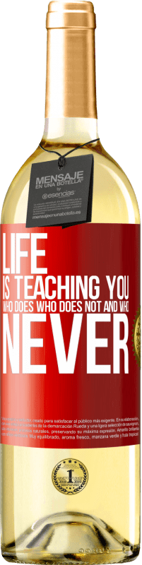 Free Shipping | White Wine WHITE Edition Life is teaching you who does, who does not and who never Red Label. Customizable label Young wine Harvest 2023 Verdejo