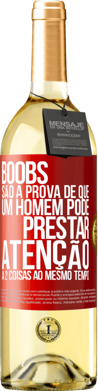 29,95 € | Vinho branco Edição WHITE Boobs são a prova de que um homem pode prestar atenção a 2 coisas ao mesmo tempo Etiqueta Vermelha. Etiqueta personalizável Vinho jovem Colheita 2025 Verdejo