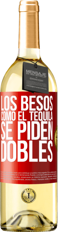 Envío gratis | Vino Blanco Edición WHITE Los besos como el tequila. Se piden dobles Etiqueta Roja. Etiqueta personalizable Vino joven Cosecha 2023 Verdejo