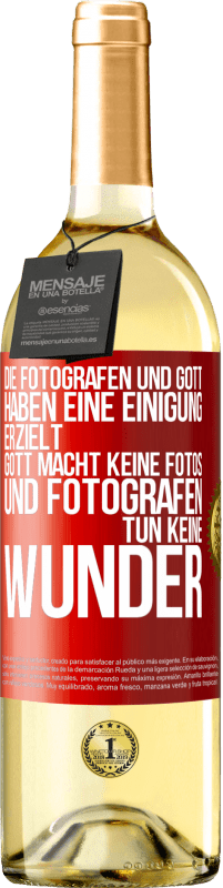 Kostenloser Versand | Weißwein WHITE Ausgabe Die Fotografen und Gott haben eine Einigung erzielt. Gott macht keine Fotos und Fotografen tun keine Wunder Rote Markierung. Anpassbares Etikett Junger Wein Ernte 2023 Verdejo