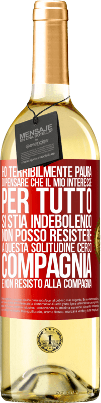 29,95 € | Vino bianco Edizione WHITE Ho terribilmente paura di pensare che il mio interesse per tutto si stia indebolendo. Non posso resistere a questa Etichetta Rossa. Etichetta personalizzabile Vino giovane Raccogliere 2024 Verdejo