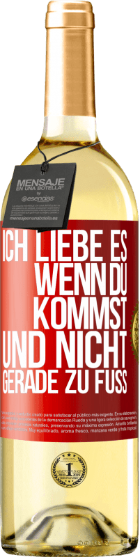 29,95 € | Weißwein WHITE Ausgabe Ich liebe es, wenn du kommst und nicht gerade zu Fuß Rote Markierung. Anpassbares Etikett Junger Wein Ernte 2025 Verdejo