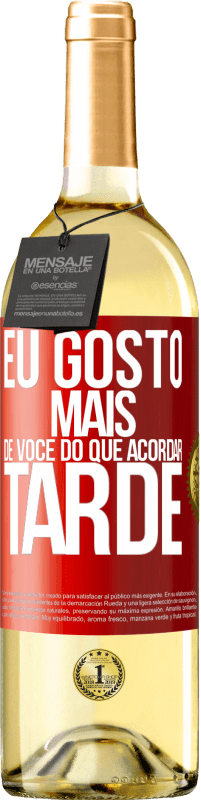 Envio grátis | Vinho branco Edição WHITE Eu gosto mais de você do que acordar tarde Etiqueta Vermelha. Etiqueta personalizável Vinho jovem Colheita 2023 Verdejo