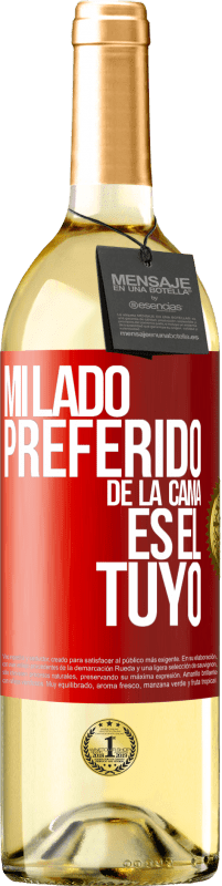 Envío gratis | Vino Blanco Edición WHITE Mi lado preferido de la cama es el tuyo Etiqueta Roja. Etiqueta personalizable Vino joven Cosecha 2023 Verdejo