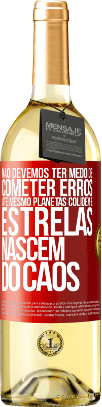 29,95 € | Vinho branco Edição WHITE Não devemos ter medo de cometer erros, até mesmo planetas colidem e estrelas nascem do caos Etiqueta Vermelha. Etiqueta personalizável Vinho jovem Colheita 2024 Verdejo