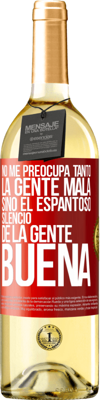 29,95 € Envío gratis | Vino Blanco Edición WHITE No me preocupa tanto la gente mala, sino el espantoso silencio de la gente buena Etiqueta Roja. Etiqueta personalizable Vino joven Cosecha 2023 Verdejo