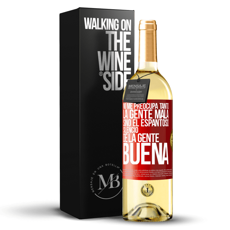 29,95 € Envío gratis | Vino Blanco Edición WHITE No me preocupa tanto la gente mala, sino el espantoso silencio de la gente buena Etiqueta Roja. Etiqueta personalizable Vino joven Cosecha 2025 Verdejo