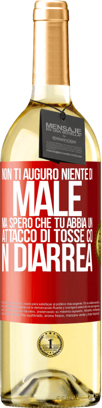 29,95 € | Vino bianco Edizione WHITE Non ti auguro niente di male, ma spero che tu abbia un attacco di tosse con diarrea Etichetta Rossa. Etichetta personalizzabile Vino giovane Raccogliere 2025 Verdejo
