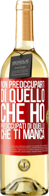 Spedizione Gratuita | Vino bianco Edizione WHITE Non preoccuparti di quello che ho, preoccupati di quello che ti manca Etichetta Rossa. Etichetta personalizzabile Vino giovane Raccogliere 2023 Verdejo