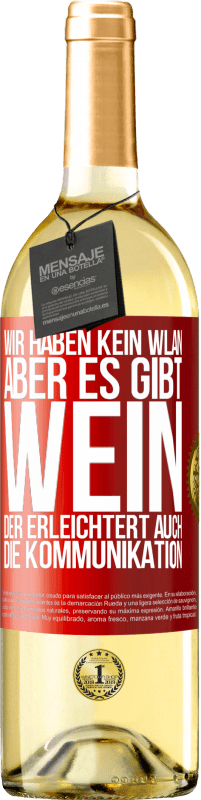 Kostenloser Versand | Weißwein WHITE Ausgabe Wir haben kein WLAN, aber es gibt Wein, der erleichtert auch die Kommunikation Rote Markierung. Anpassbares Etikett Junger Wein Ernte 2023 Verdejo