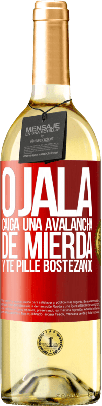 29,95 € Envío gratis | Vino Blanco Edición WHITE Ojalá caiga una avalancha de mierda y te pille bostezando Etiqueta Roja. Etiqueta personalizable Vino joven Cosecha 2023 Verdejo