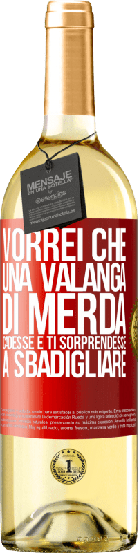 Spedizione Gratuita | Vino bianco Edizione WHITE Vorrei che una valanga di merda cadesse e ti sorprendesse a sbadigliare Etichetta Rossa. Etichetta personalizzabile Vino giovane Raccogliere 2023 Verdejo