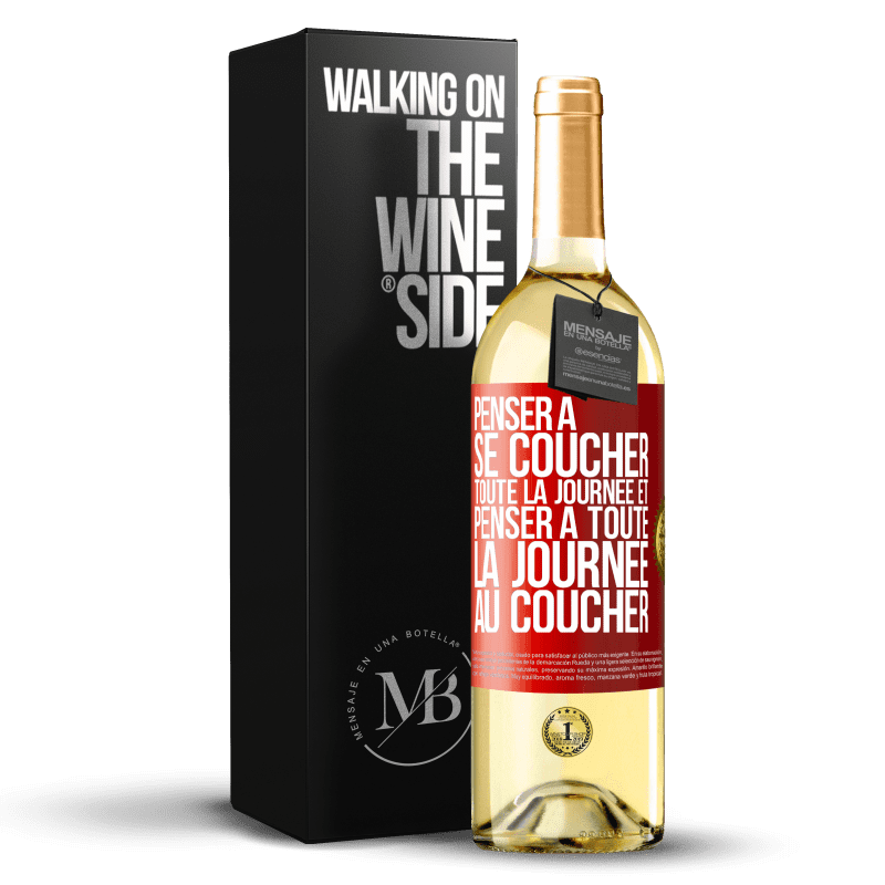 29,95 € Envoi gratuit | Vin blanc Édition WHITE Penser à se coucher toute la journée et penser à toute la journée au coucher Étiquette Rouge. Étiquette personnalisable Vin jeune Récolte 2023 Verdejo