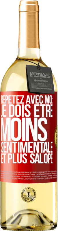 Envoi gratuit | Vin blanc Édition WHITE Répétez avec moi: je dois être moins sentimentale et plus salope Étiquette Rouge. Étiquette personnalisable Vin jeune Récolte 2023 Verdejo