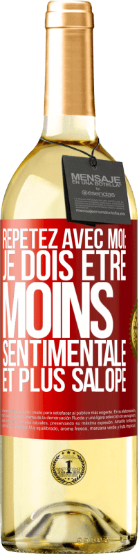 29,95 € | Vin blanc Édition WHITE Répétez avec moi: je dois être moins sentimentale et plus salope Étiquette Rouge. Étiquette personnalisable Vin jeune Récolte 2025 Verdejo