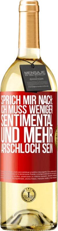 Kostenloser Versand | Weißwein WHITE Ausgabe Sprich mir nach: Ich muss weniger sentimental und mehr Arschloch sein Rote Markierung. Anpassbares Etikett Junger Wein Ernte 2023 Verdejo