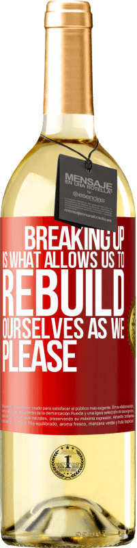 29,95 € | White Wine WHITE Edition Breaking up is what allows us to rebuild ourselves as we please Red Label. Customizable label Young wine Harvest 2023 Verdejo