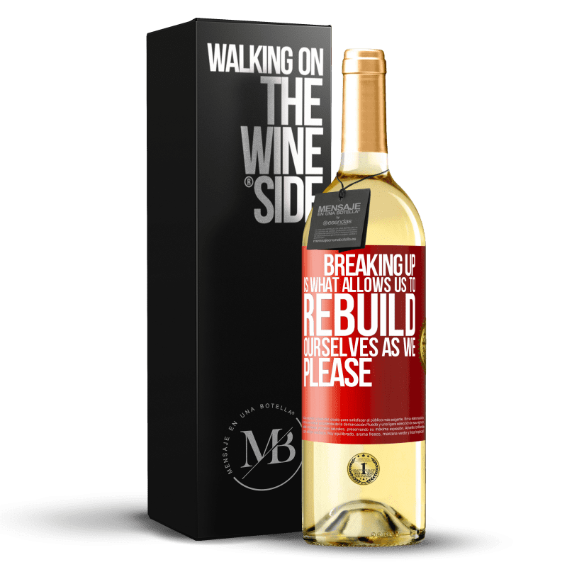 29,95 € Free Shipping | White Wine WHITE Edition Breaking up is what allows us to rebuild ourselves as we please Red Label. Customizable label Young wine Harvest 2024 Verdejo