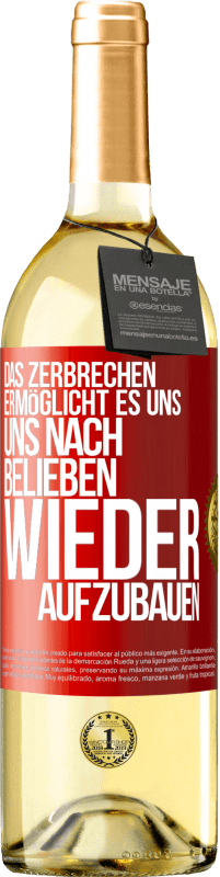 29,95 € | Weißwein WHITE Ausgabe Das Zerbrechen ermöglicht es uns, uns nach Belieben wieder aufzubauen Rote Markierung. Anpassbares Etikett Junger Wein Ernte 2023 Verdejo