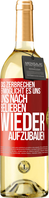 29,95 € Kostenloser Versand | Weißwein WHITE Ausgabe Das Zerbrechen ermöglicht es uns, uns nach Belieben wieder aufzubauen Rote Markierung. Anpassbares Etikett Junger Wein Ernte 2025 Verdejo
