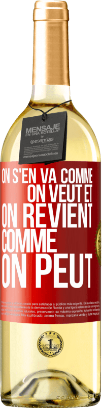 Envoi gratuit | Vin blanc Édition WHITE On s'en va comme on veut et on revient comme on peut Étiquette Rouge. Étiquette personnalisable Vin jeune Récolte 2023 Verdejo