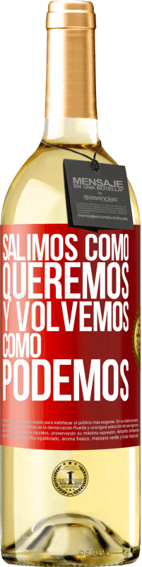 Envío gratis | Vino Blanco Edición WHITE Salimos como queremos y volvemos como podemos Etiqueta Roja. Etiqueta personalizable Vino joven Cosecha 2023 Verdejo