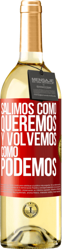 29,95 € Envío gratis | Vino Blanco Edición WHITE Salimos como queremos y volvemos como podemos Etiqueta Roja. Etiqueta personalizable Vino joven Cosecha 2025 Verdejo