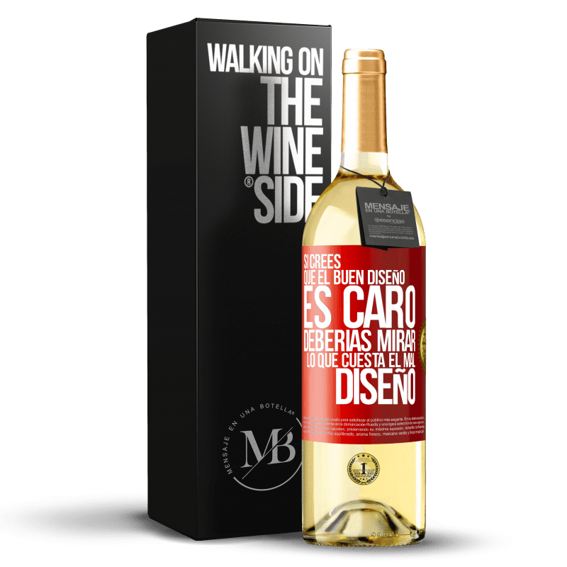 29,95 € Envío gratis | Vino Blanco Edición WHITE Si crees que el buen diseño es caro, deberías mirar lo que cuesta el mal diseño Etiqueta Roja. Etiqueta personalizable Vino joven Cosecha 2023 Verdejo