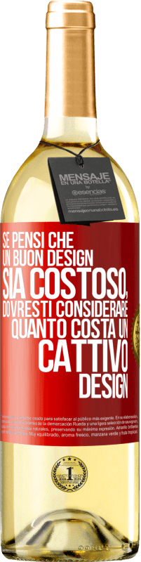 29,95 € | Vino bianco Edizione WHITE Se pensi che un buon design sia costoso, dovresti considerare quanto costa un cattivo design Etichetta Rossa. Etichetta personalizzabile Vino giovane Raccogliere 2024 Verdejo