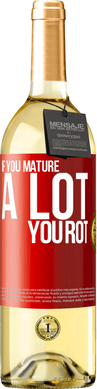 Free Shipping | White Wine WHITE Edition If you mature a lot you rot Red Label. Customizable label Young wine Harvest 2023 Verdejo