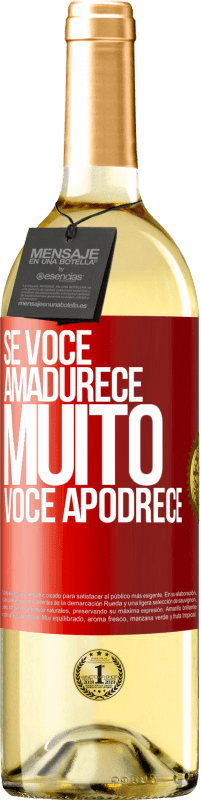 Envio grátis | Vinho branco Edição WHITE Se você amadurece muito você apodrece Etiqueta Vermelha. Etiqueta personalizável Vinho jovem Colheita 2023 Verdejo