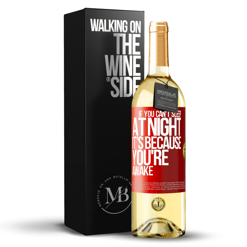29,95 € Free Shipping | White Wine WHITE Edition If you can't sleep at night it's because you're awake Red Label. Customizable label Young wine Harvest 2023 Verdejo