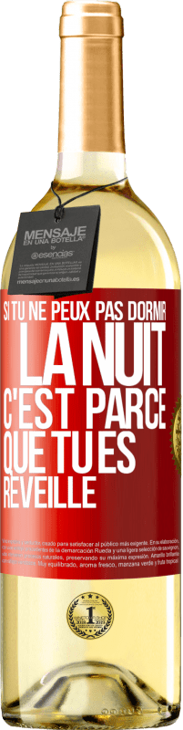 Envoi gratuit | Vin blanc Édition WHITE Si tu ne peux pas dormir la nuit c'est parce que tu es réveillé Étiquette Rouge. Étiquette personnalisable Vin jeune Récolte 2023 Verdejo