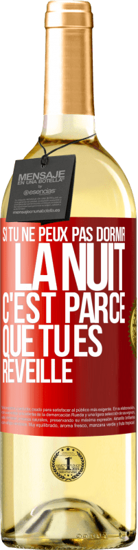 «Si tu ne peux pas dormir la nuit c'est parce que tu es réveillé» Édition WHITE