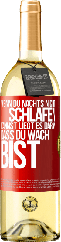 29,95 € Kostenloser Versand | Weißwein WHITE Ausgabe Wenn du nachts nicht schlafen kannst, liegt es daran, dass du wach bist Rote Markierung. Anpassbares Etikett Junger Wein Ernte 2024 Verdejo