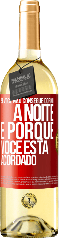 Envio grátis | Vinho branco Edição WHITE Se você não consegue dormir à noite é porque você está acordado Etiqueta Vermelha. Etiqueta personalizável Vinho jovem Colheita 2023 Verdejo