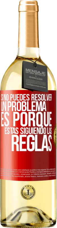 Envío gratis | Vino Blanco Edición WHITE Si no puedes resolver un problema es porque estás siguiendo las reglas Etiqueta Roja. Etiqueta personalizable Vino joven Cosecha 2023 Verdejo