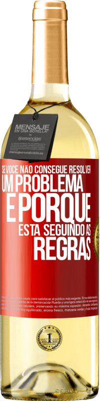 29,95 € Envio grátis | Vinho branco Edição WHITE Se você não consegue resolver um problema é porque está seguindo as regras Etiqueta Vermelha. Etiqueta personalizável Vinho jovem Colheita 2023 Verdejo