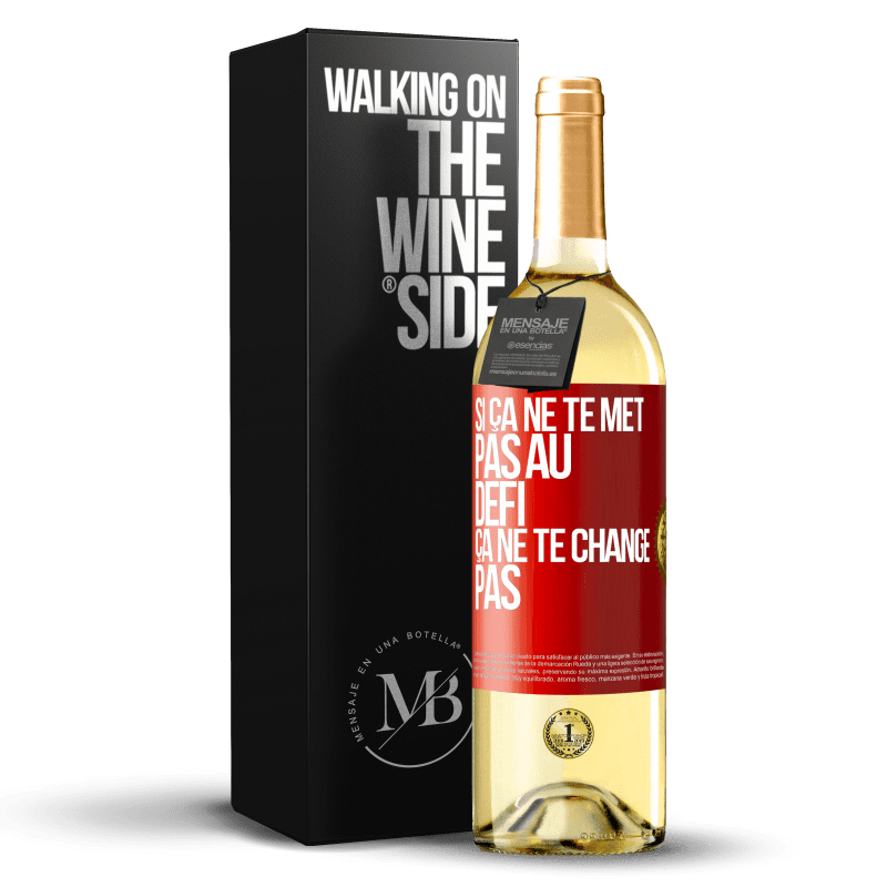 29,95 € Envoi gratuit | Vin blanc Édition WHITE Si ça ne te met pas au défi, ça ne te change pas Étiquette Rouge. Étiquette personnalisable Vin jeune Récolte 2023 Verdejo