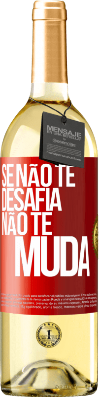 Envio grátis | Vinho branco Edição WHITE Se não te desafia, não te muda Etiqueta Vermelha. Etiqueta personalizável Vinho jovem Colheita 2023 Verdejo