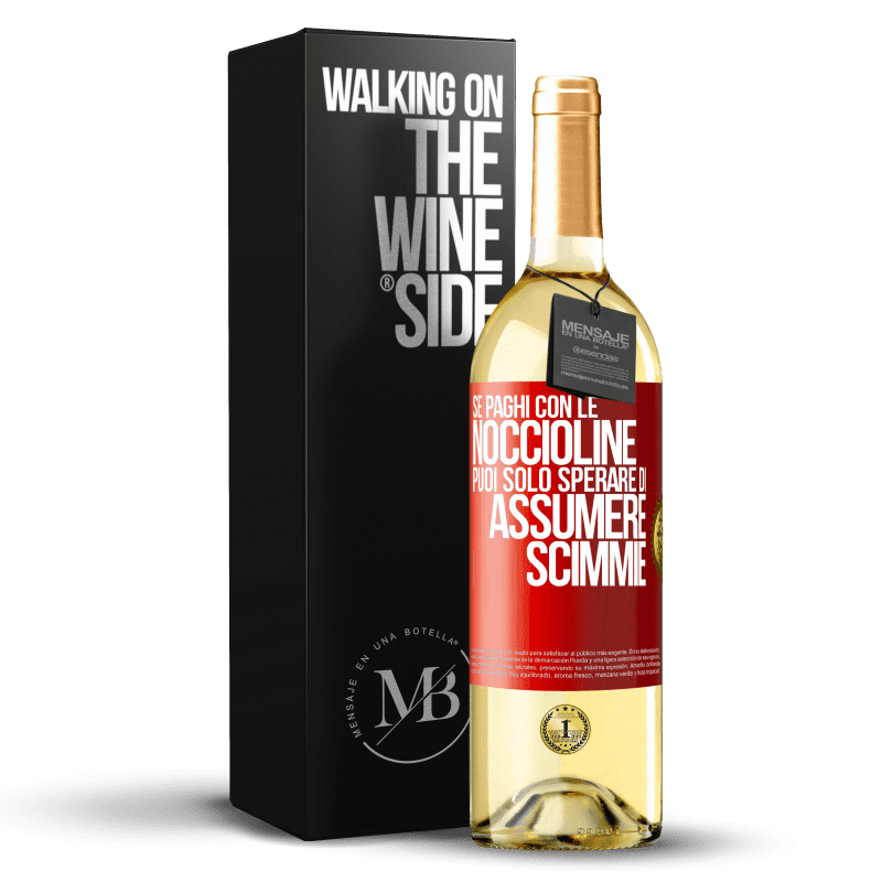 29,95 € Spedizione Gratuita | Vino bianco Edizione WHITE Se paghi con le noccioline, puoi solo sperare di assumere scimmie Etichetta Rossa. Etichetta personalizzabile Vino giovane Raccogliere 2023 Verdejo