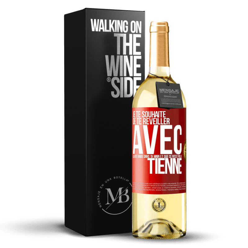 29,95 € Envoi gratuit | Vin blanc Édition WHITE Je te souhaite de te réveiller avec la bite raide dans ta main et que ce n'est pas la tienne Étiquette Rouge. Étiquette personnalisable Vin jeune Récolte 2023 Verdejo