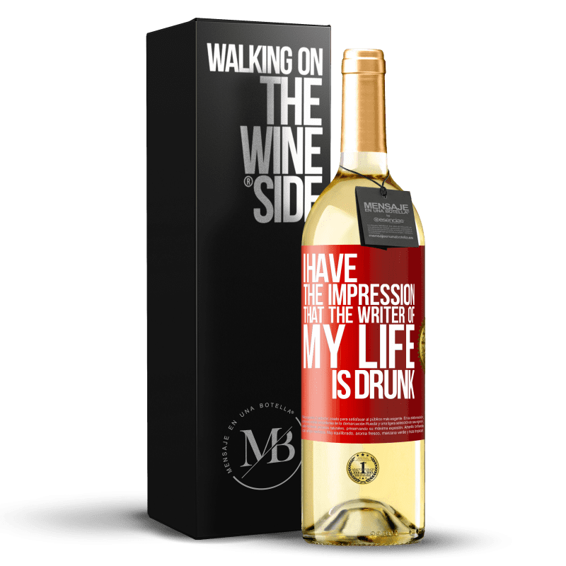29,95 € Free Shipping | White Wine WHITE Edition I have the impression that the writer of my life is drunk Red Label. Customizable label Young wine Harvest 2023 Verdejo