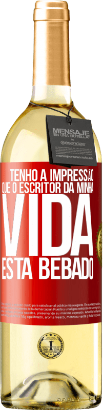 Envio grátis | Vinho branco Edição WHITE Tenho a impressão que o escritor da minha vida está bêbado Etiqueta Vermelha. Etiqueta personalizável Vinho jovem Colheita 2023 Verdejo