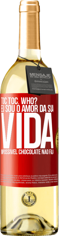 Envio grátis | Vinho branco Edição WHITE TOC Toc. Who? Eu sou o amor da sua vida. Impossível chocolate não fala Etiqueta Vermelha. Etiqueta personalizável Vinho jovem Colheita 2023 Verdejo